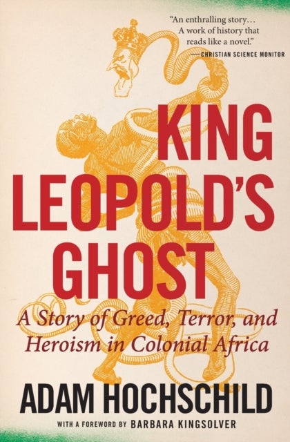King Leopold's Ghost - A Story of Greed, Terror, and Heroism in Colonial Africa