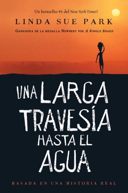 Una Larga Travesia Hasta El Agua - Basada en una historia real (A Long Walk to Water Spanish edition)