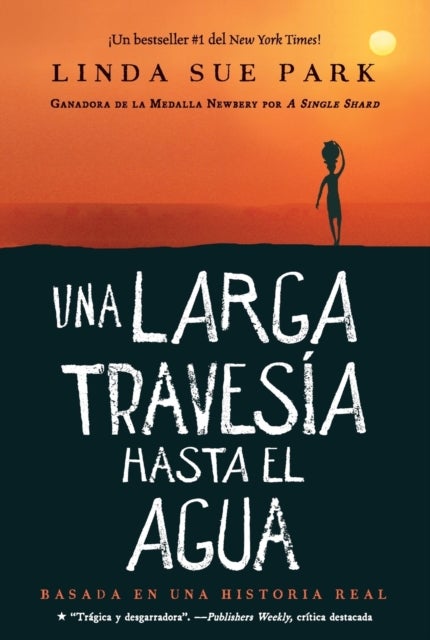 Una Larga Travesia Hasta El Agua - Basada en una historia real (A Long Walk to Water Spanish edition)