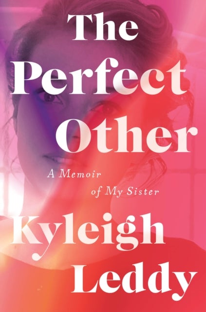 Perfect Other - A Memoir of My Sister