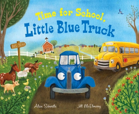 Time for School, Little Blue Truck Big Book - A Back to School Book for Kids