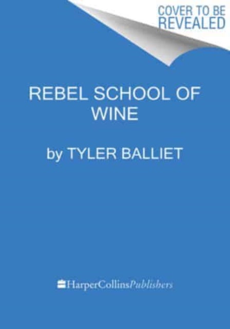 Rebel School Of Wine - A Visual Guide to Drinking with Confidence