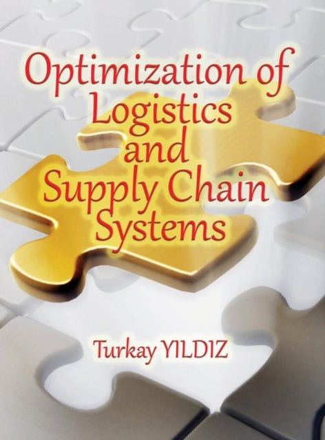 Optimization of Logistics and Supply Chain Systems - Theory and Practice
