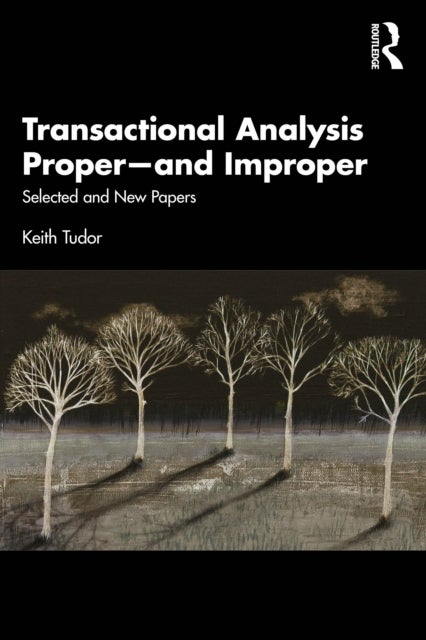 Transactional Analysis Proper¿and Improper - Selected and New Papers
