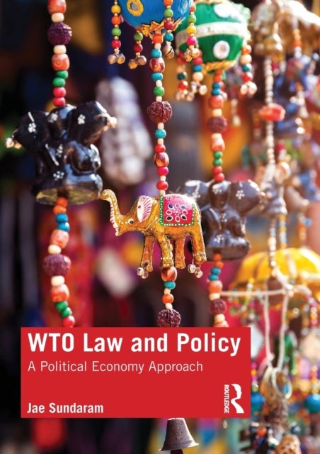 WTO Law and Policy - A Political Economy Approach