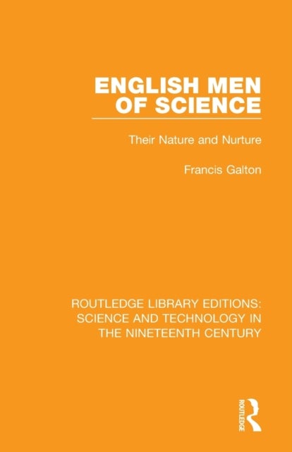 English Men of Science - Their Nature and Nurture