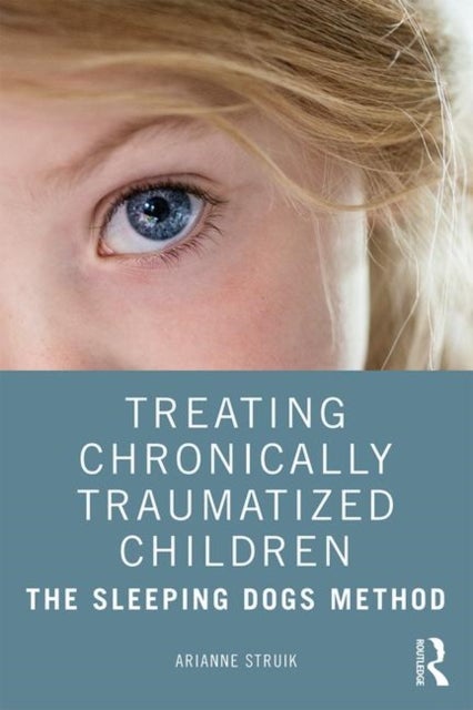 Treating Chronically Traumatized Children - The Sleeping Dogs Method