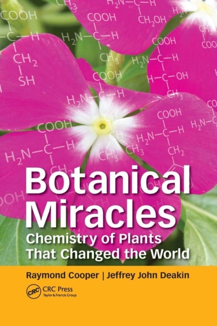 Botanical Miracles - Chemistry of Plants That Changed the World