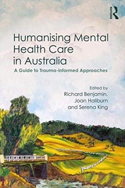 Humanising Mental Health Care in Australia - A Guide to Trauma-informed Approaches