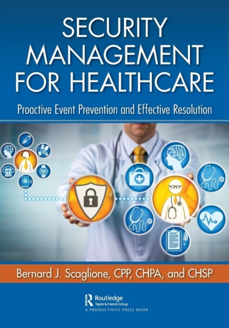 Security Management for Healthcare - Proactive Event Prevention and Effective Resolution