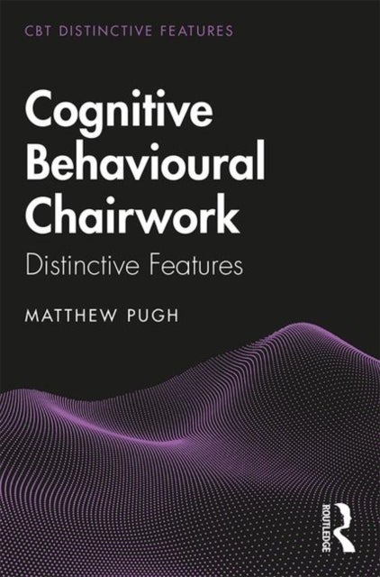 Cognitive Behavioural Chairwork - Distinctive Features