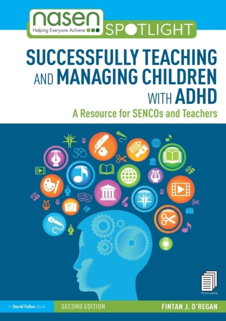 Successfully Teaching and Managing Children with ADHD - A Resource for SENCOs and Teachers