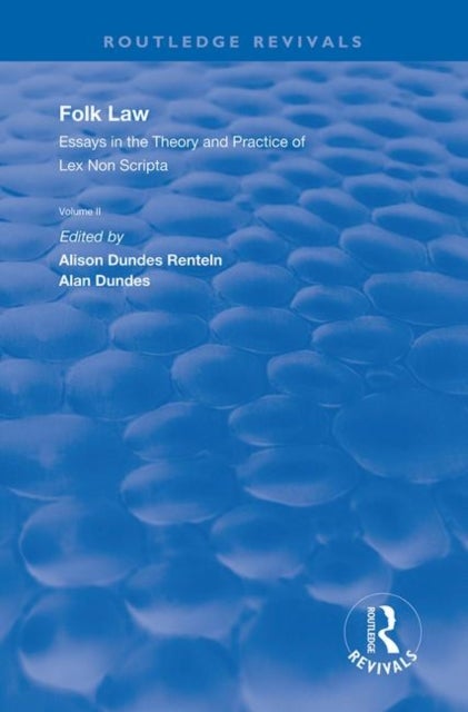 Folk Law - Essays in the Theory and Practice of Lex Non Scripta: Volume II