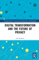 Digital Transformation and the Future of Privacy