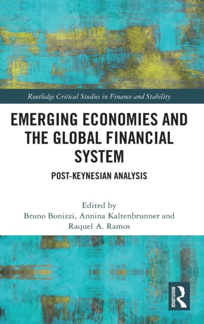 Emerging Economies and the Global Financial System - Post-Keynesian Analysis