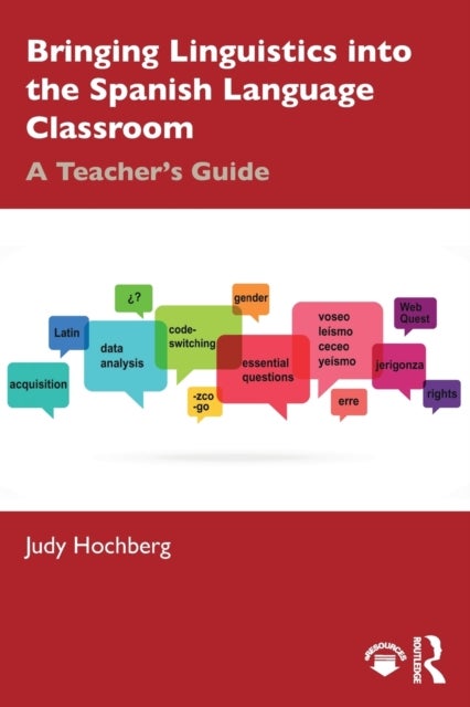 Bringing Linguistics into the Spanish Language Classroom - A Teacher's Guide