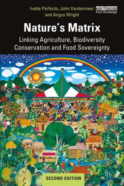 Nature's Matrix - Linking Agriculture, Biodiversity Conservation and Food Sovereignty