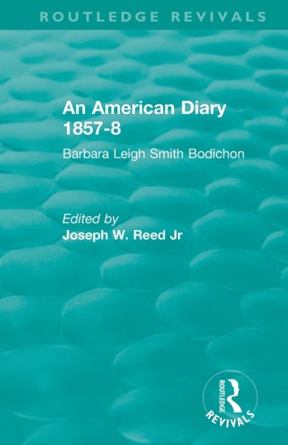 An American Diary 1857-8: Barbara Leigh Smith Bodichon - Barbara Leigh Smith Bodichon
