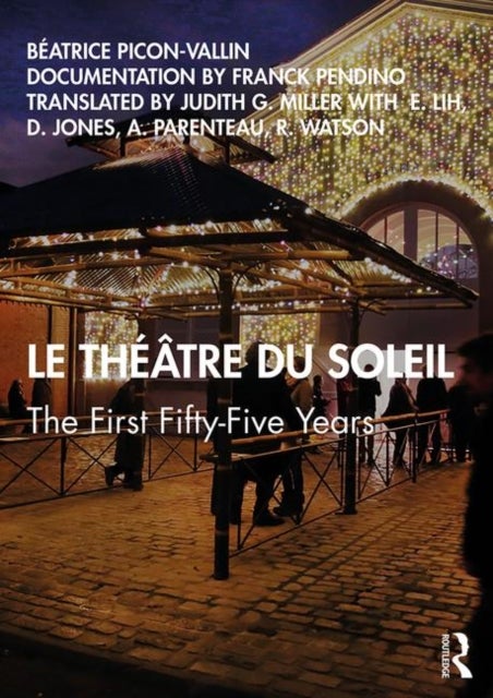 Le Theatre du Soleil - The First Fifty-Five Years