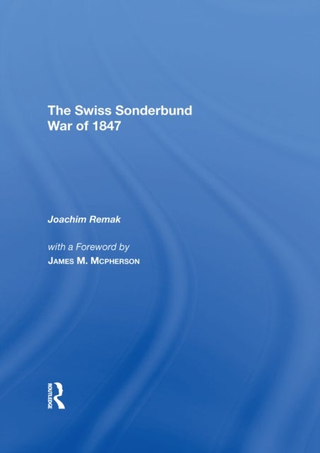 A Very Civil War - The Swiss Sonderbund War Of 1847