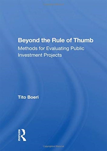 Beyond the Rule of Thumb - Methods for Evaluating Public Investment Projects