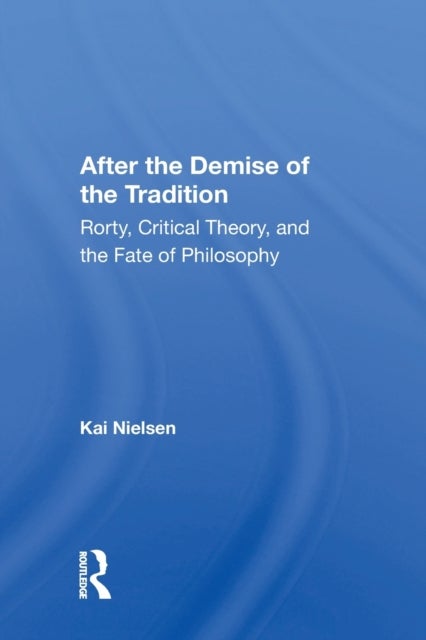 After the Demise of the Tradition - "Rorty, Critical Theory, and the Fate of Philosophy"