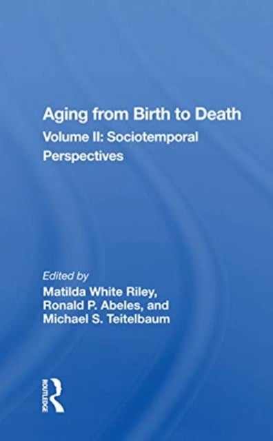 Aging From Birth To Death - Volume 2, Sociotemporal Perspectives
