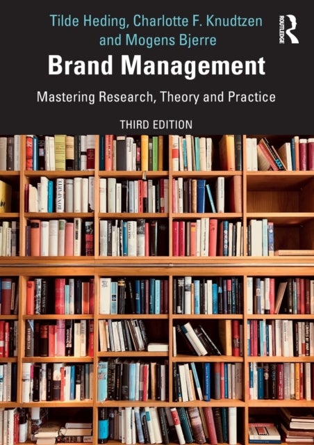Brand Management - Mastering Research, Theory and Practice