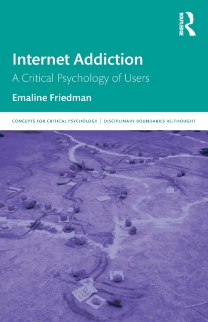 Internet Addiction - A Critical Psychology of Users