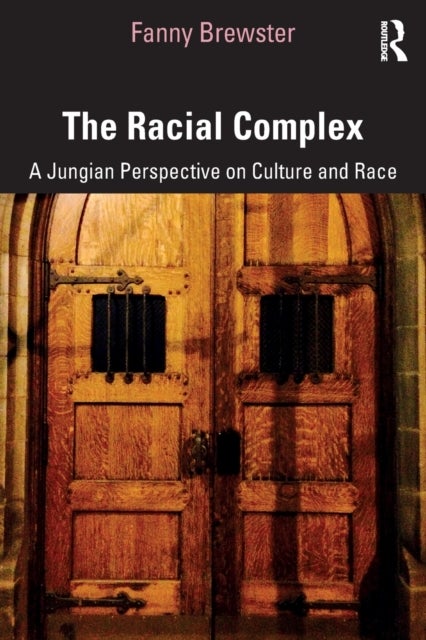 The Racial Complex - A Jungian Perspective on Culture and Race