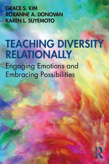 Teaching Diversity Relationally - Engaging Emotions and Embracing Possibilities