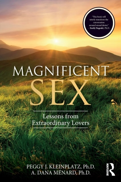 Magnificent Sex - Lessons from Extraordinary Lovers
