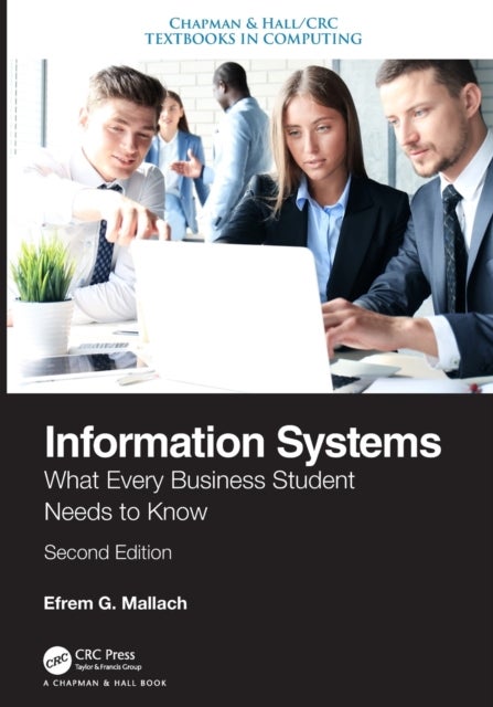 Information Systems - What Every Business Student Needs to Know, Second Edition