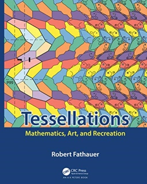 Tessellations - Mathematics, Art, and Recreation