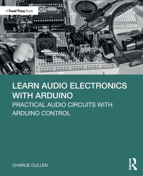 Learn Audio Electronics with Arduino - Practical Audio Circuits with Arduino Control