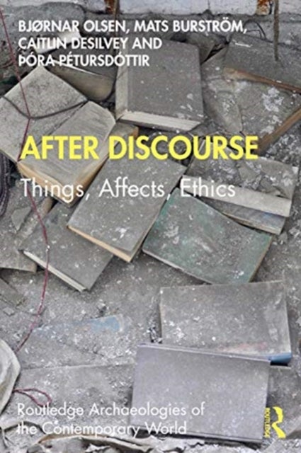 After Discourse - Things, Affects, Ethics