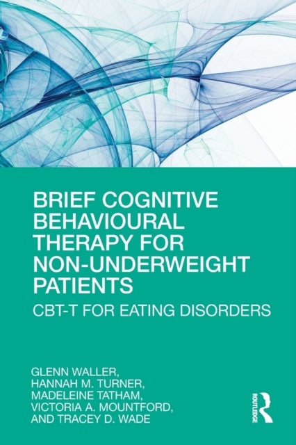 Brief Cognitive Behavioural Therapy for Non-Underweight Patients - CBT-T for Eating Disorders