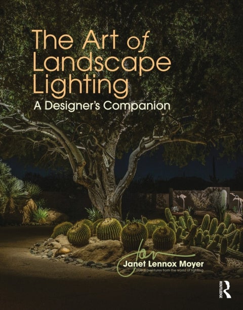 The Art of Landscape Lighting - A Designer's Companion