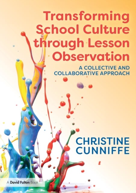 Transforming School Culture through Lesson Observation - A Collective and Collaborative Approach