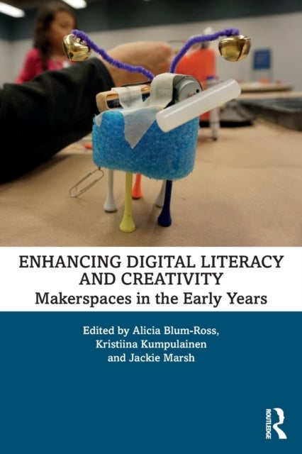 Enhancing Digital Literacy and Creativity - Makerspaces in the Early Years