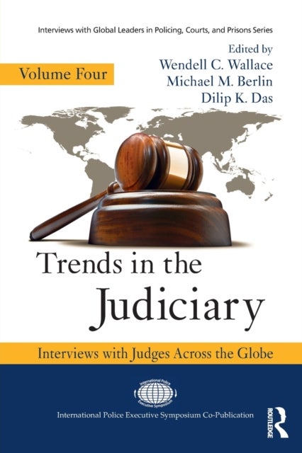 Trends in the Judiciary - Interviews with Judges Across the Globe, Volume Four