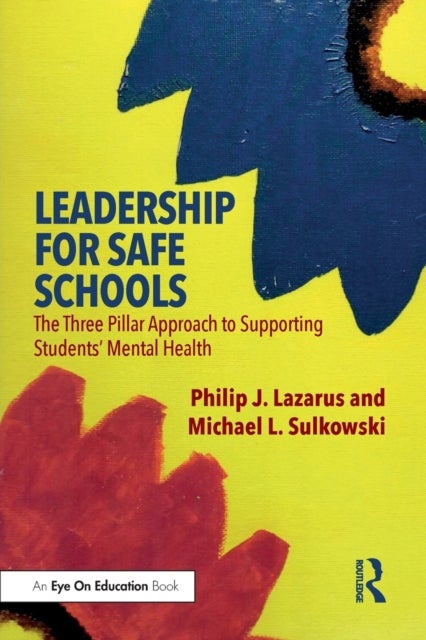 Leadership for Safe Schools - The Three Pillar Approach to Supporting Students’ Mental Health