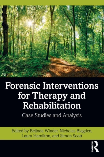 Forensic Interventions for Therapy and Rehabilitation - Case Studies and Analysis