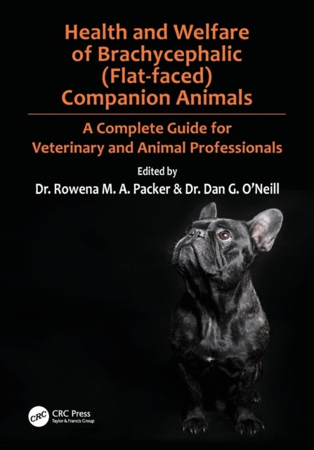 Health and Welfare of Brachycephalic (Flat-faced) Companion Animals - A Complete Guide for Veterinary and Animal Professionals