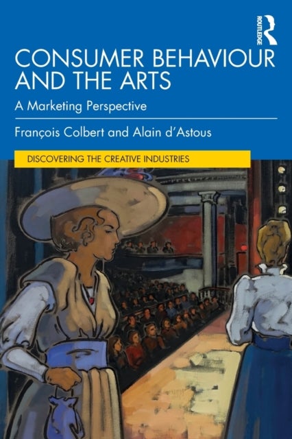 Consumer Behaviour and the Arts - A Marketing Perspective