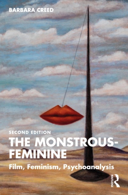 The Monstrous-Feminine - Film, Feminism, Psychoanalysis