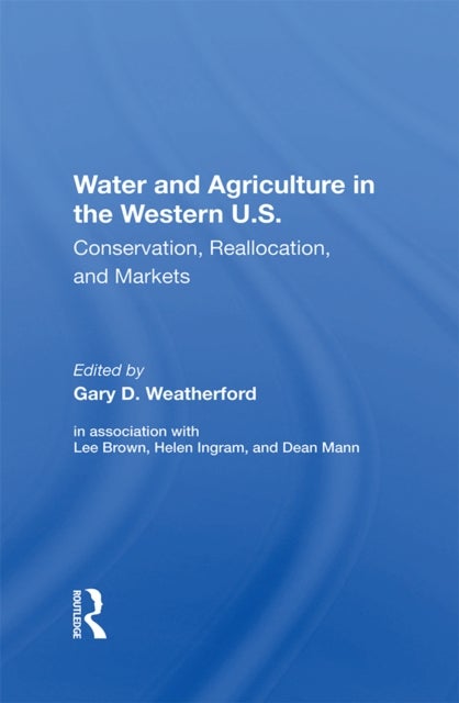 Water And Agriculture In The Western U.S. - Conservation, Reallocation, And Markets