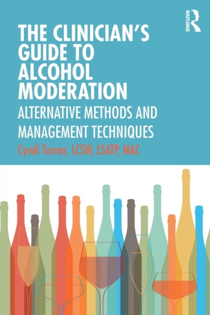 The Clinician¿s Guide to Alcohol Moderation - Alternative Methods and Management Techniques