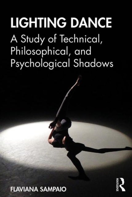 Lighting Dance - A Study of Technical, Philosophical, and Psychological Shadows
