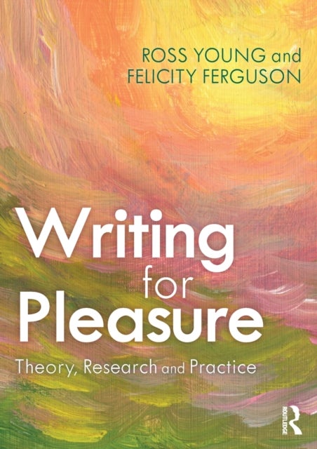 Writing for Pleasure - Theory, Research and Practice